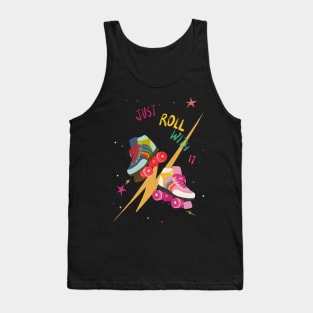 Just Roll with it Tank Top